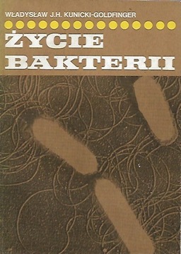 Życie bakterii - W. J. H. Kunicki-Goldfinger.