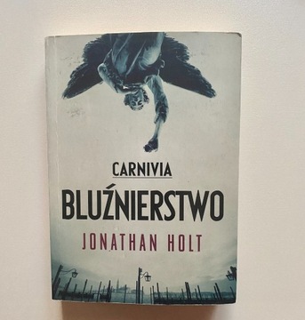 Carnivia Bluźnierstwo -Jonathan Holt