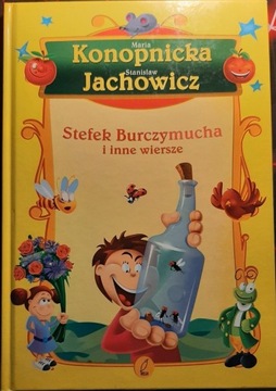 "Stefek Burczymucha i inne wiersze" M. Konopnicka 