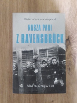 Nasza pani z Ravensbruck Marta Grzywacz 
