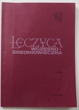 Łęczyca wczesnośredniowieczna. Tom III plus mapy