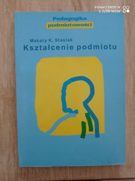 Książka Makarego Stasiaka "Kształcenie podmiotu". 