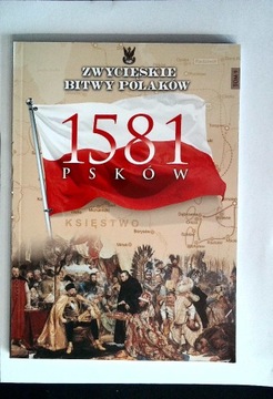 Zwycięskie Bitwy Polaków 9 Pskow 1581 