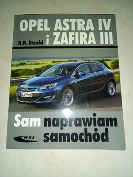 Sam naprawiam samochód Opel Astra IV i Zafira III