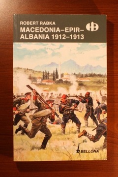 R.Rabka: Macedonia-Epir-Albania 1912-1913