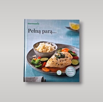 książka kucharska, przepisy, Thermomix "Pełną parą"