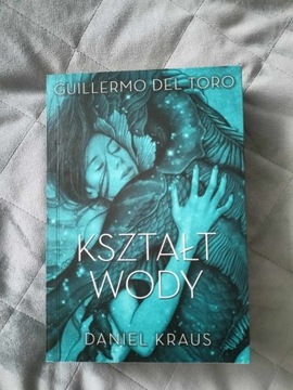 Kształt wody Guillermo del Toro Daniel Kraus 