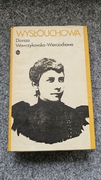 Dioniza Wawrzykowska-Wierciochowa WYSŁOUCHOWA
