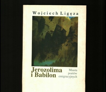 Ligęza, Jerozolima i Babilon Miasta poetów