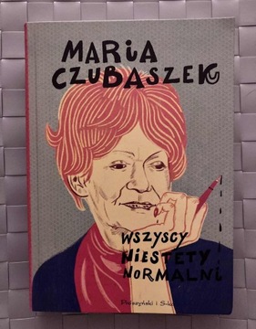 Wszyscy niestety normalni - Maria Czubaszek