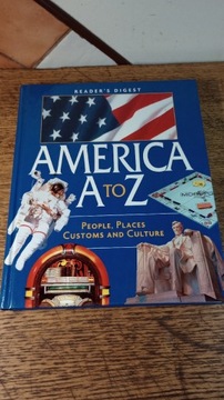 America A to Z. People, places, customs, culture.