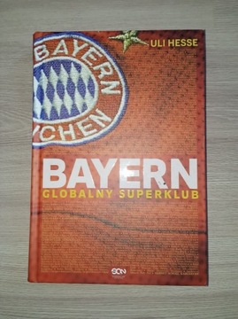 Uli Hesse - Bayern, globalny superklub