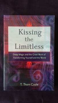 Kissing the Limitless - T. Thorn Coyle