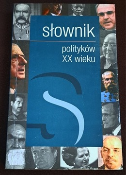 Słownik polityków XX wieku.