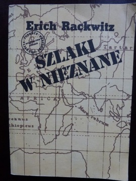 Szlaki w nieznane Erich Rackwitz WYPRZEDAŻ