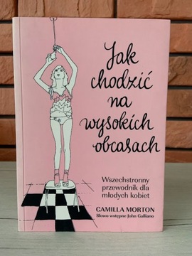 CAMILLA MORTON - JAK CHODZIĆ NA WYSOKICH OBCASACH