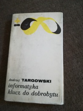 Andrzej Targowski Informatyka klucz do dobrobytu