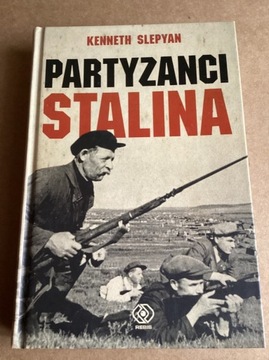 Kenneth Slepyan „Partyzanci Stalina „.