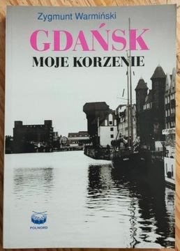 Gdańsk Moje korzenie Zygmunt Warmiński