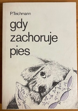 Gdy zachoruje pies - P.Teichmann