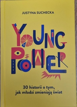 Young power! 30 historii o tym jak młodzi ...