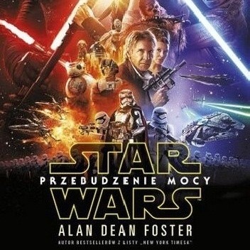 Star Wars Przebudzenie Mocy - Dean Foster Alan