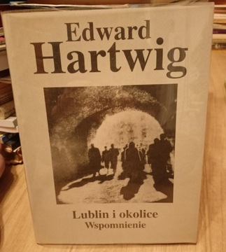 E. Hartwig, Lublin i okolice. Wspomnienie