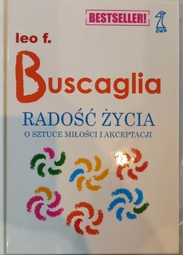 Radość życia. O sztuce miłości i ... L. Buscaglia