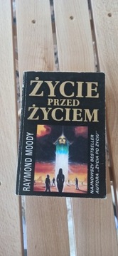 ŻYCIE PRZED ŻYCIEM Raymond Moody książka