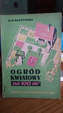 Ogród kwiatowy na 100 m/2 B. Gałczyński 1956