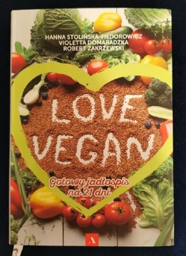 Love vegan. Gotowy jadłospis na 21 dni. Domaradzka