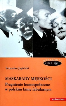 Sebastian Jagielski, Maskarady męskości.