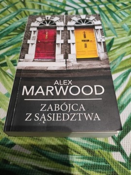 Alex Marwood ,,Zabójca z sąsiedztwa,,