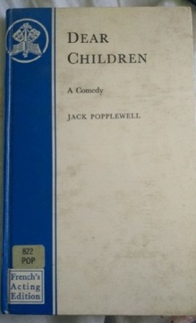 Dear Children. A commedy by Jack Popplewell