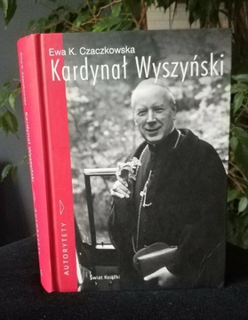 KARDYNAŁ WYSZYŃSKI BIOGRAFIA EWA K. CZACZKOWSKA