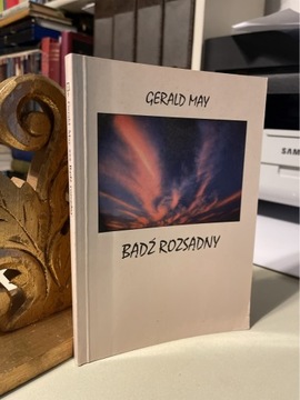 Gerald May - Bądź rozsądny