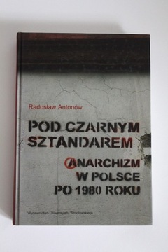 Pod czarnym sztandarem. Anarchizm w PL - Antonów