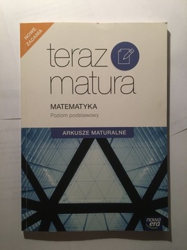 TERAZ MATURA MATEMATYKA. Arkusze maturalne podst