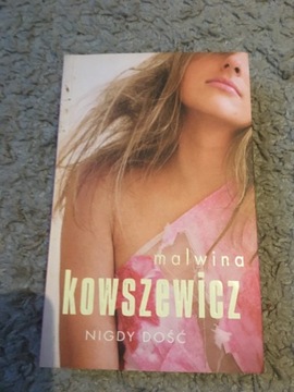 Nigdy dość  Malwina Kowszewicz