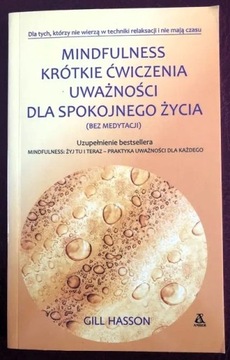 "Mindfulness.Krótkie ćwiczenia uważności" Hasson