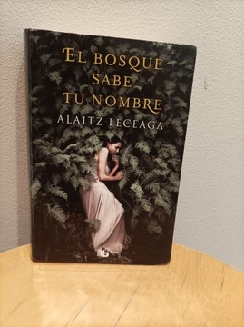 Alaitz Leceaga El bosque sabe tu nombre Hiszpański