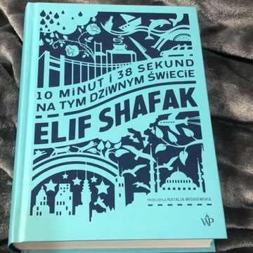 Elif Shafak „10 minut i 38 sekund na tym dziwny..”