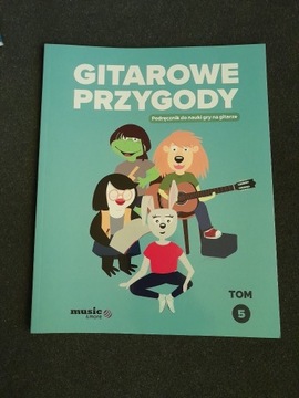 Gitarowe przygody 5 Do nauki gry na gitarze