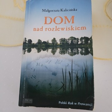 Książka "Dom nad rozlewiskiem", M. Kalicińska