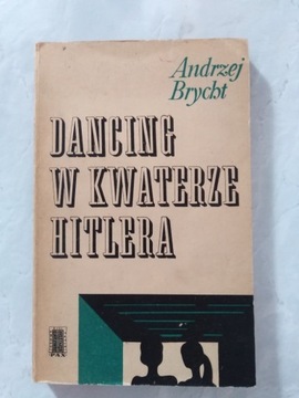 "Dancing w kwaterze Hitlera" Andrzej Brycht