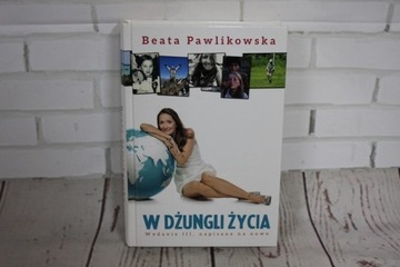 W Dżungli życia Beata Pawlikowska