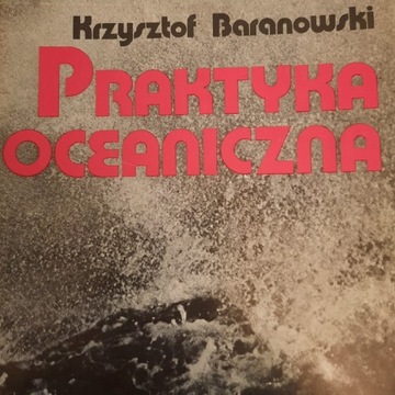 PRAKTYKA OCEANICZNA.Baranowski Krzysztof.1984 Iwyd