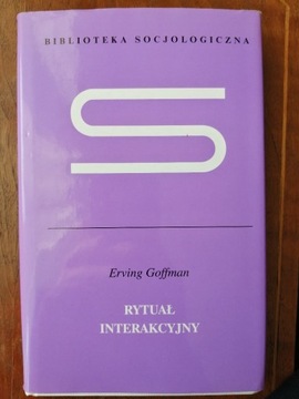 Erving Goffman- Rytuał interakcyjny