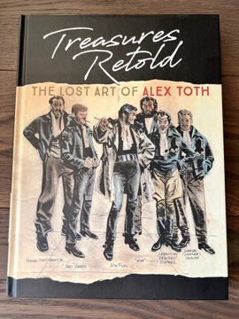 Treasures Retold The Lost Art of Alex Toth