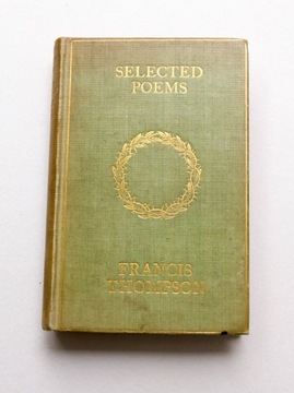 Selected poems Francis Thompson 1910 W Meynell